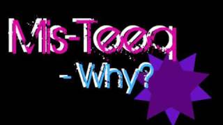 Mis Teeq -  Why?