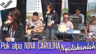 Download lagu pok alpa NINA CAROLINA | nyatakanlah mp3 Download lagu pok alpa NINA CAROLINA | nyatakanlah mp3