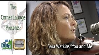 The Corner Lounge: Sara Watkins, &quot;You and Me&quot;