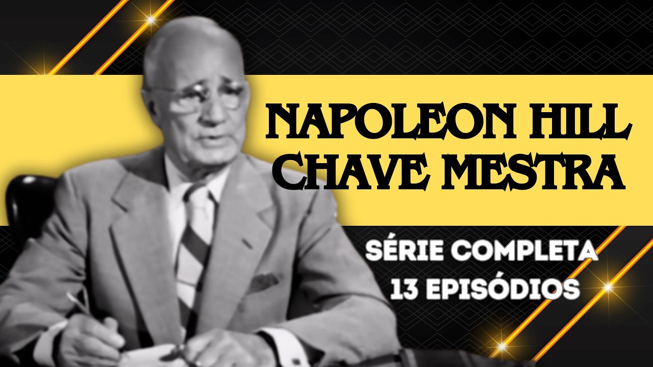 13 Princípios da prosperidade de Napoleon Hill (Completo)