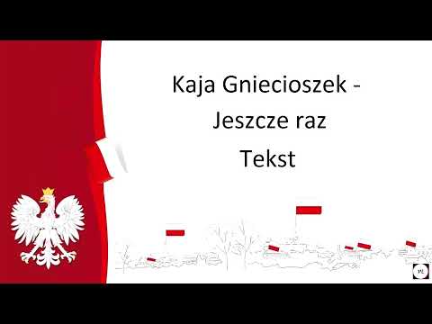 Kaja Gniecioszek - Jeszcze raz. Tekst