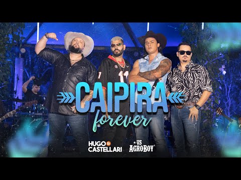 CAIPIRA FOREVER - Hugo & Castellari, @UsAgroboy (Ao Vivo em Uberlândia)