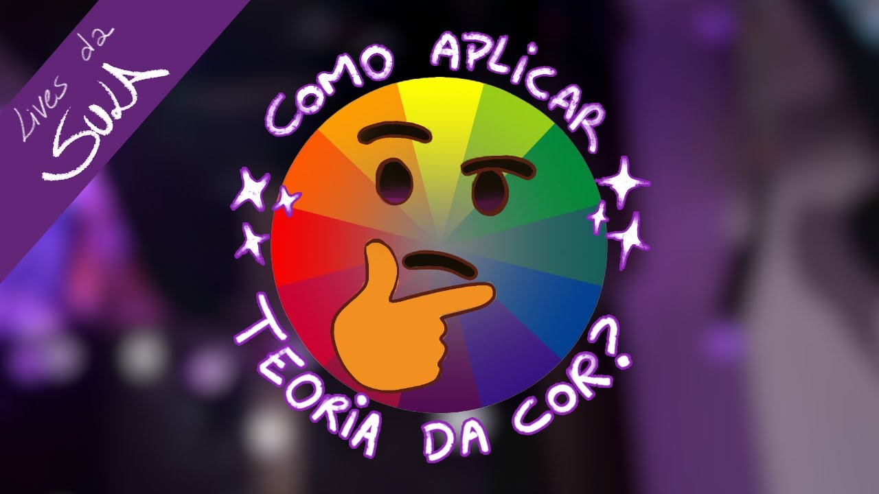 [Lives da Sula] Como aplicar Teoria da Cor?