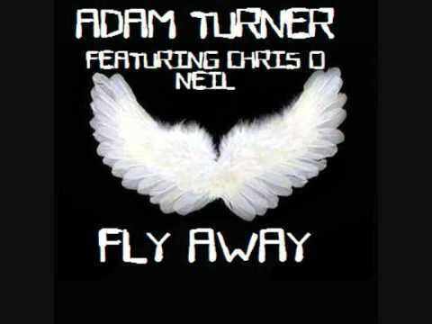 Adam Turner Feat. Chris O Neil - Fly Away