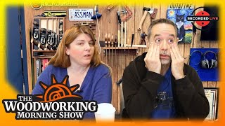 The Woodworking Morning Show for March 28, 2025 at 10am Eastern/7am Pacific