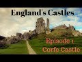 Corfe Castle - King John's Favourite Castle - England's Castles