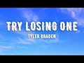 Tyler Braden Try Losing One Lyrics