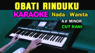Download lagu OBATI RINDUKU - Cut Rani | KARAOKE Nada Wanita mp3 Download lagu OBATI RINDUKU - Cut Rani | KARAOKE Nada Wanita mp3