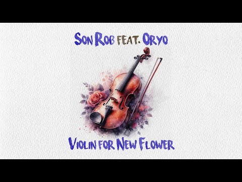 Son Rob feat. Oryo - Violin for New Flower