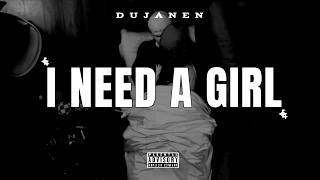 Dujanen - I Need A Girl