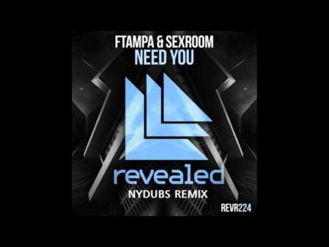 FTampa & Sexroom - Need You (NYDUBS REMIX)