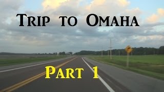 preview picture of video 'Trip to Omaha | Part 1 of 13 | Moberly to DeWitt'