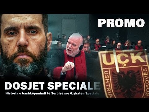 Promo: Dokumentari “Dosjet Speciale – Historia e bashkepunimit te Serbise me Gjykaten Speciale”