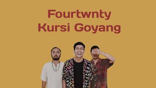 Download lagu Fourtwnty - Kursi Goyang lirik mp3 Download lagu Fourtwnty - Kursi Goyang lirik mp3