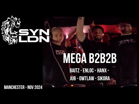 SYNLDN Presents: Manchester Mega B2B2B (Baitz, Enloc, Hanx, Jub, Owtlaw, Sikora)