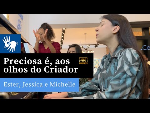 Preciosa é, aos olhos do Criador... (Libras) | Hino 430 CCB | Ester, Jessica e Michelle