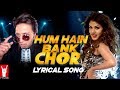 Lyrical Hum Hain Bank Chor Song With Lyrics Bank Chor Riteish Deshmukh Rhea Kailash Kher