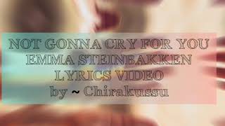 Download lagu Not Gonna Cry - Emma Steinbakken (Lyric Video) mp3 Download lagu Not Gonna Cry - Emma Steinbakken (Lyric Video) mp3
