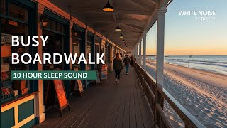 Busy Boardwalk - 10 Hours Sleep Sound - Black Screen