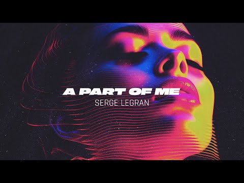 Serge Legran - A Part of Me