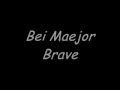 Bei Maejor Brave 