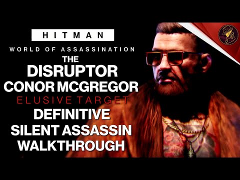 HITMAN | The Disruptor Conor McGregor | Elusive Target | 4 Easy Silent Assassin Method | Walkthrough