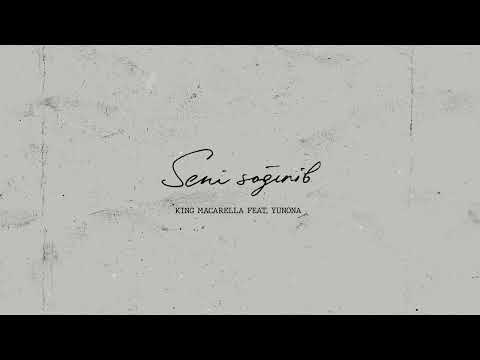 King Macarella feat. YUNONA - Seni sog'inib