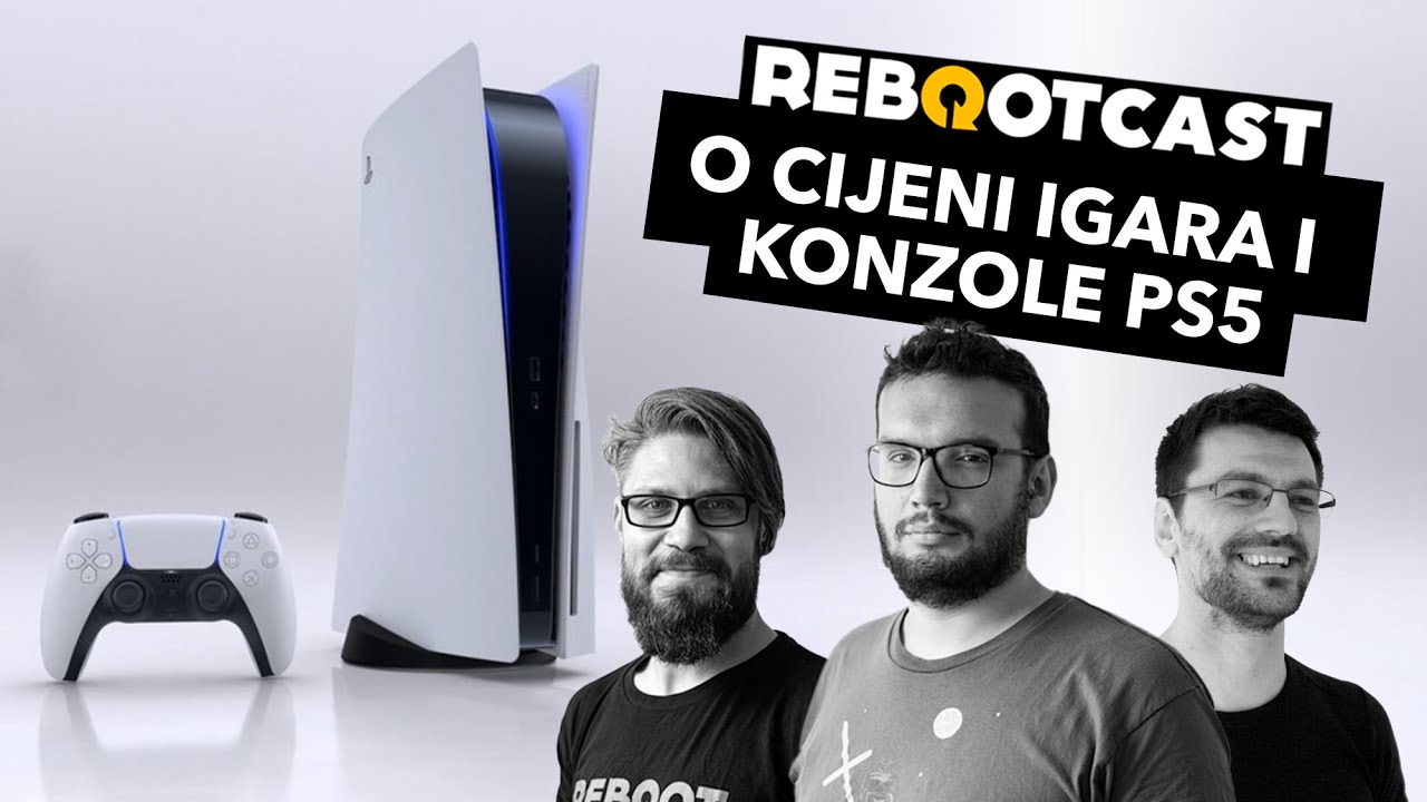 O cijeni igara i konzole PlayStation 5 | Ep. 141 | Rebootcast
