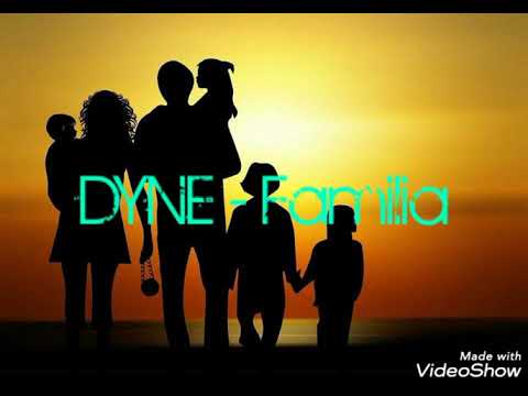 DYNE - Familia(Luchian Alexandru)