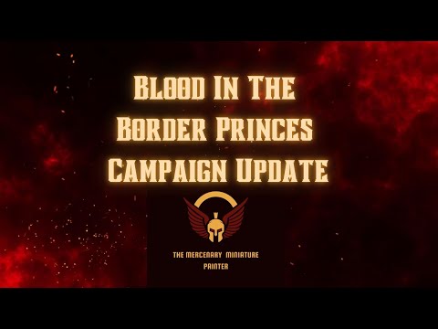 008 Blood in The Border Princes Turn 4 update