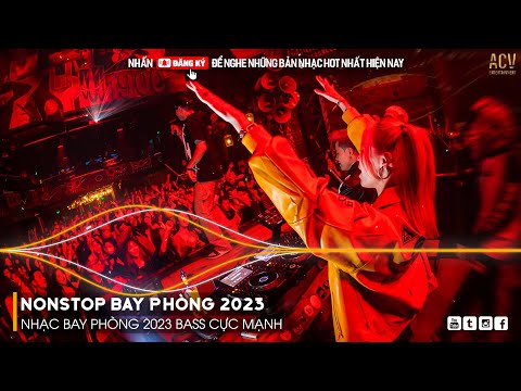 NONSTOP 2023 BAY PHÒNG BASS CỰC MẠNH, NHẠC REMIX HOT TIKTOK 2023, Việt Mix Dj Nonstop 2023 Vinahouse