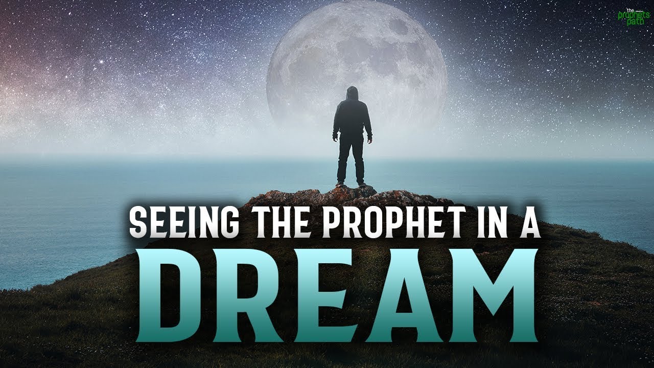 SEEING THE PROPHET (S) IN YOUR DREAM