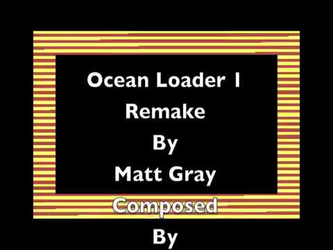 Ocean Loader 1 Remake by Matt Gray