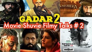 Movie Shuvie talks #2, Gadar 2 news, Release Date KGF 2, Shershaah & Special ops 1.5, Shamshera,