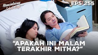 Download lagu MENGHARUKAN! Semua Wishlist Mitha Akhirnya Terwujud | MENCINTAIMU SEKALI LAGI | Eps 255 Part 2 mp3
