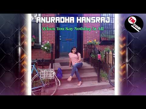 Anuradha Hansraj - When You Say Nothing At All [ 2k21 Remix ]