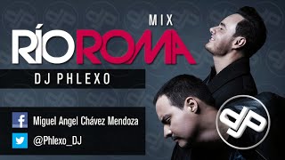 Dj Phlexo - Mix Río Roma 2014 - 2015