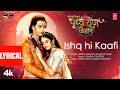 ISHQ HI KAAFI Lyrics Chakravarti Samrat Prithviraj Chauhan Sneha S Swaroop K Gaurav C Ginny D