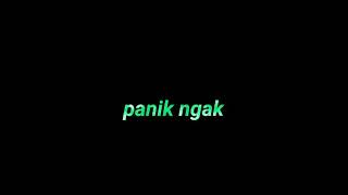 Download lagu mentahan editod panik gak panik gak panik lah masa enggak mp3