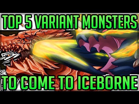 The Top 5 Variant Monsters to Come to Iceborne - Monster Hunter World Iceborne! (Discussion/Fun)