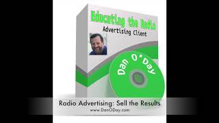 Radio Advertising: Sell RESULTS, not Features OR Benefits.