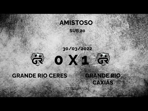 Grande Rio Ceres x Grand Rio Caxias - Sub 20 Amistoso