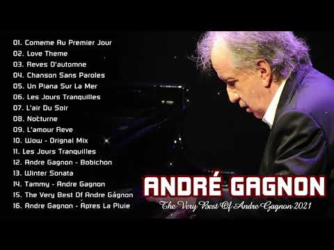 André gagnon - The Very Best Of Andre Gagnon Full Album 2021 -【美しすぎるアンドレ・ギャニオンの名曲集】Best Collection