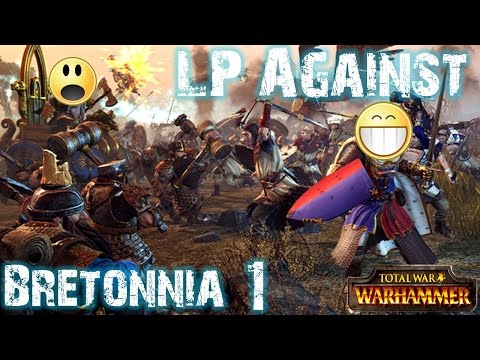 LPAgainst - Total War Warhammer (Bretonen vs. Zwerge): Vorgeplänkel #1