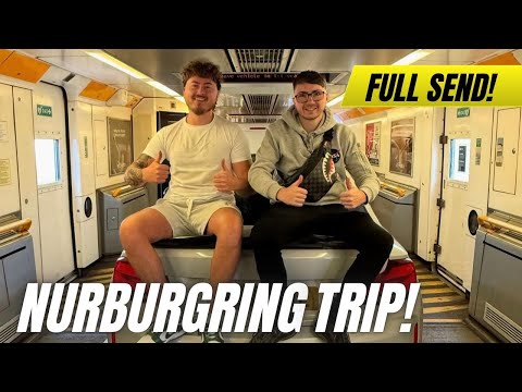 * ROAD TRIP * NURBURGRING 2025 MY FIRST EVER TIME!