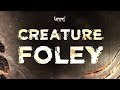 CREATURE FOLEY | Sound Effects | Trailer