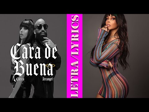 Chesca & Arcangel - Cara de Buena - Lyrics/Letra