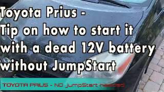 Toyota Prius -Tip on how to start it with a dead 12V battery without JumpStart