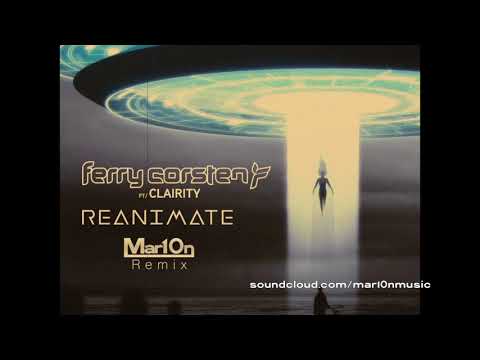 Ferry Corsten ft. Clairity - Reanimate (Mar10n Remix)