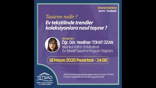 E-Seminer ( Tasarım Nedir ? Ev Tekstilinde trendler koleksiyonlara nasıl taşınır